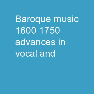 Baroque Music 1600-1750 Advances in Vocal and