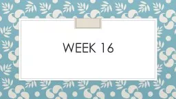 Week 16  Monday Welcom e