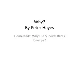 Why? By Peter Hayes Homelands: Why Did Survival Rates Diverge?