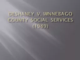 DeShaney V. Winnebago County Social Services (1989)