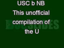 USC b NB This unofficial compilation of the U