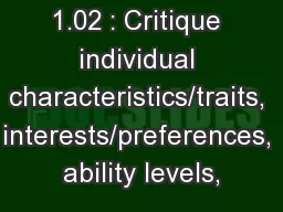 Objective 1.02 : Critique individual characteristics/traits, interests/preferences, ability