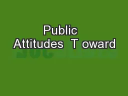 Public  Attitudes  T oward