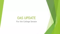 OAS UPDATE  For the College Senate