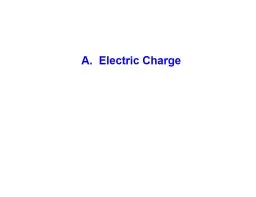 A.  Electric Charge 1.   Type of Charges
