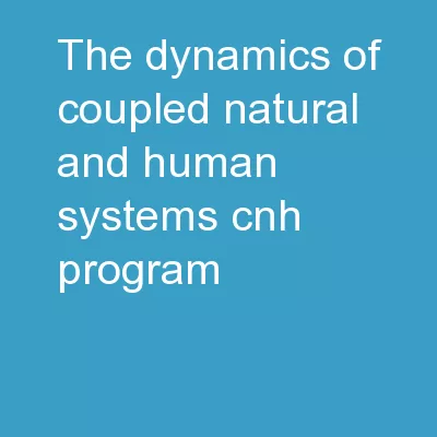 The Dynamics of Coupled Natural and Human Systems (CNH) Program