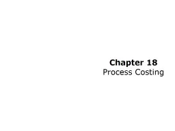 Chapter 18 Process Costing