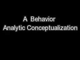 A  Behavior Analytic Conceptualization