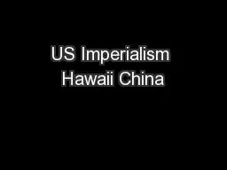 US Imperialism Hawaii China