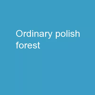 Ordinary   Polish   Forest