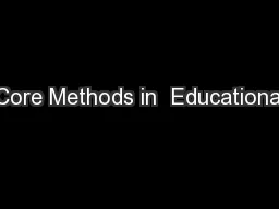 Core Methods in  Educational