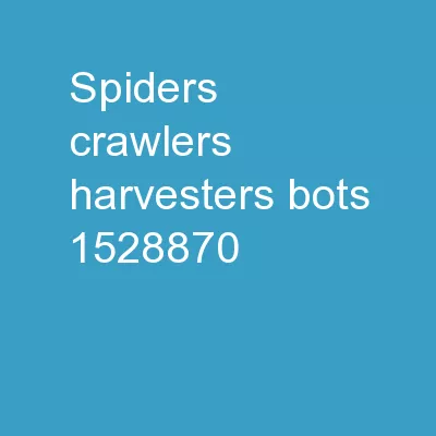 Spiders, crawlers, harvesters, bots
