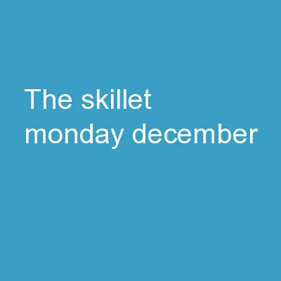 The Skillet Monday, December