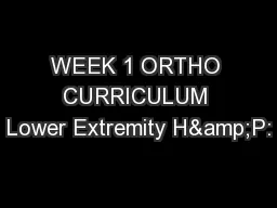 WEEK 1 ORTHO CURRICULUM Lower Extremity H&P: