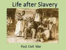 Life after Slavery Post Civil War