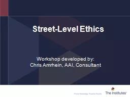 Street-Level Ethics Workshop developed by: