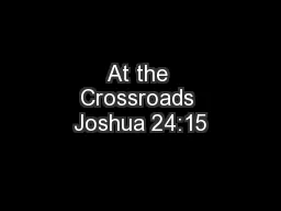At the Crossroads Joshua 24:15