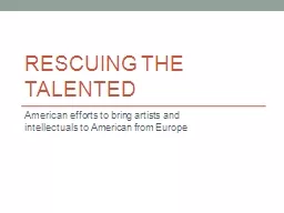 Rescuing THE TALENTED American efforts to bring artists and intellectuals to American