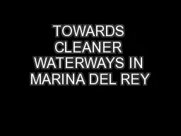 TOWARDS CLEANER WATERWAYS IN MARINA DEL REY