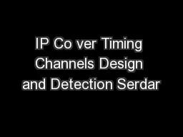 IP Co ver Timing Channels Design and Detection Serdar