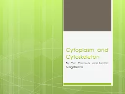 C ytoplasm and Cytoskeleton