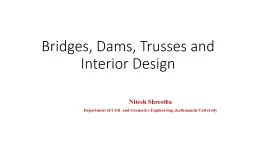 Bridges, Dams, Trusses and Interior Design
