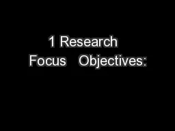 1 Research  Focus   Objectives: