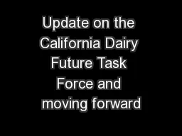 Update on the California Dairy Future Task Force and moving forward