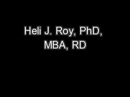 Heli J. Roy, PhD, MBA, RD