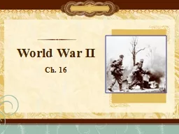 World War II Ch. 16 Main Idea:
