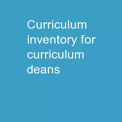 Curriculum Inventory  for Curriculum Deans