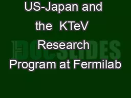 US-Japan and the  KTeV  Research Program at Fermilab