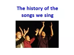 The history of the songs we sing