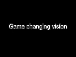 Game changing vision