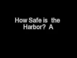 How Safe is  the Harbor?  A