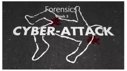 Forensics Week  3 Cyber Crime