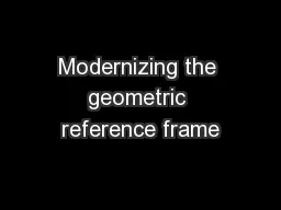 Modernizing the geometric reference frame