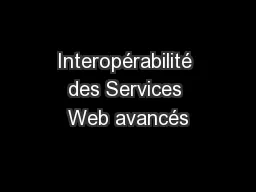 Interopérabilité des Services Web avancés
