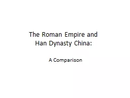 The Roman Empire and  Han Dynasty China: