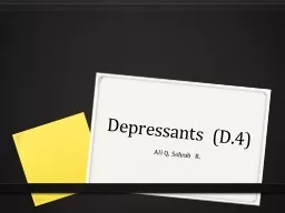 Depressants (D.4) Ali Q,