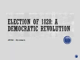 Election of 1828: A  Democratic Revolution