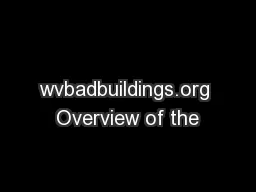 wvbadbuildings.org Overview of the