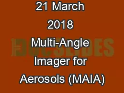 21 March 2018 Multi-Angle Imager for Aerosols (MAIA)