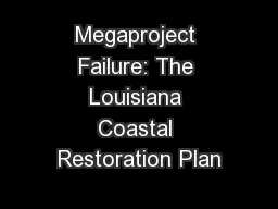 Megaproject Failure: The Louisiana Coastal Restoration Plan