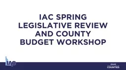 IAC Spring Legislative Review and County budget workshop