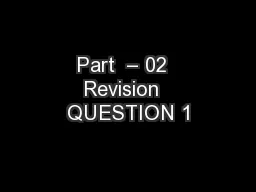 Part  – 02  Revision  QUESTION 1