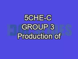 5CHE-C GROUP 3 Production of
