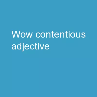 WOW Contentious - Adjective