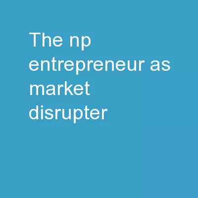 The NP Entrepreneur as Market Disrupter