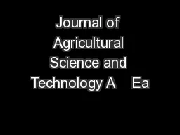 Journal of Agricultural Science and Technology A    Ea